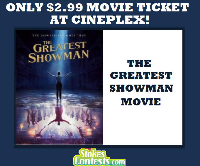 Image The Greatest Showman Movie for ONLY $2.99 at Cineplex!