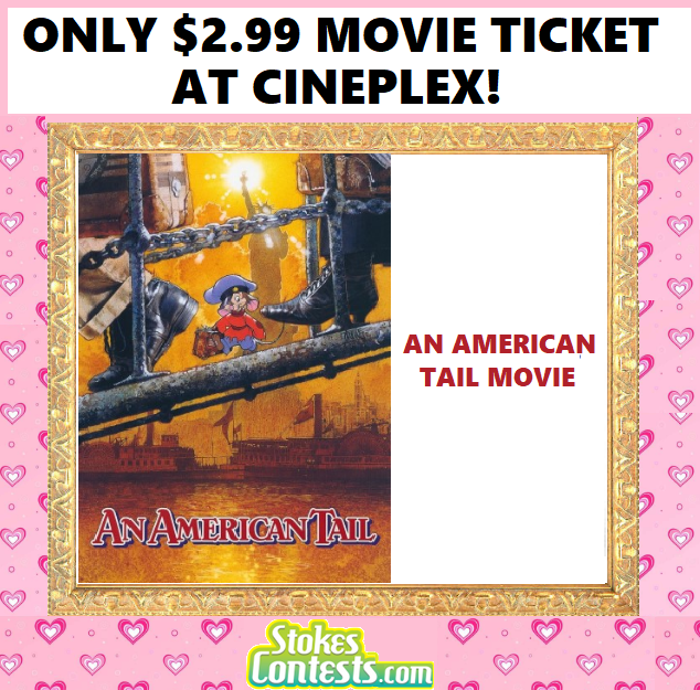 Image An American Tail For ONLY $2.99 at Cineplex!