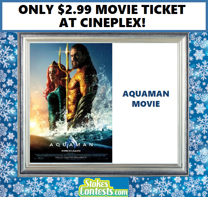 Image Aquaman Movie For ONLY $2.99 at Cineplex!