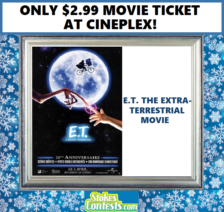 Image E.T. the Extra-Terrestrial Movie For ONLY $2.99 at Cineplex!