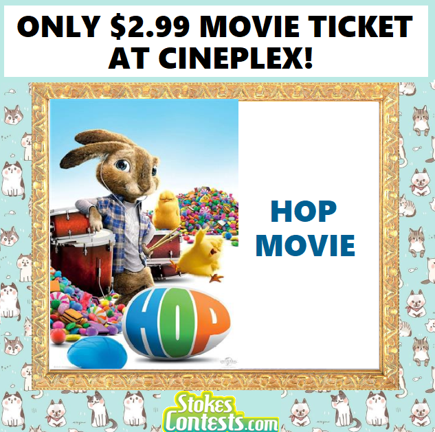 Image Hop Movie For ONLY $2.99 at Cineplex!