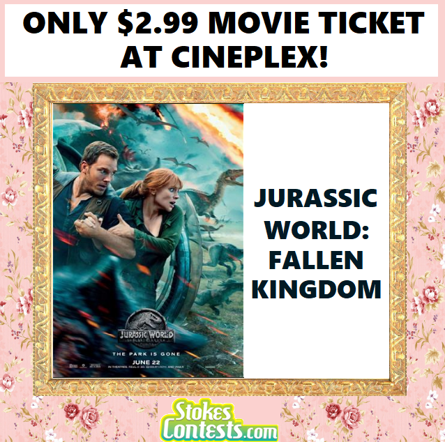 Image Jurassic World: Fallen Kingdom Movie for ONLY $2.99 at Cineplex!