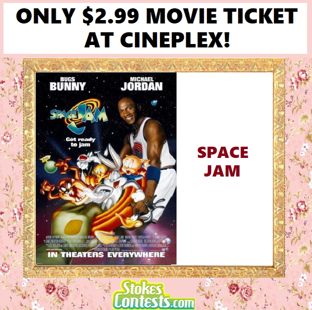 Image Space Jam Movie for ONLY $2.99 at Cineplex!