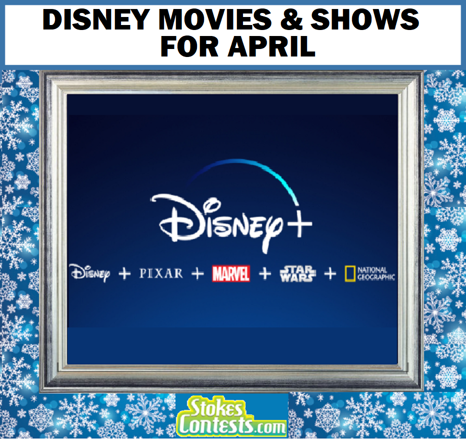 STOKES Contests Freebie Disney Plus Movies & Shows for APRIL!