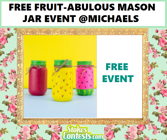 Image FREE Fruit-Abulous Mason Jar Event @Michaels