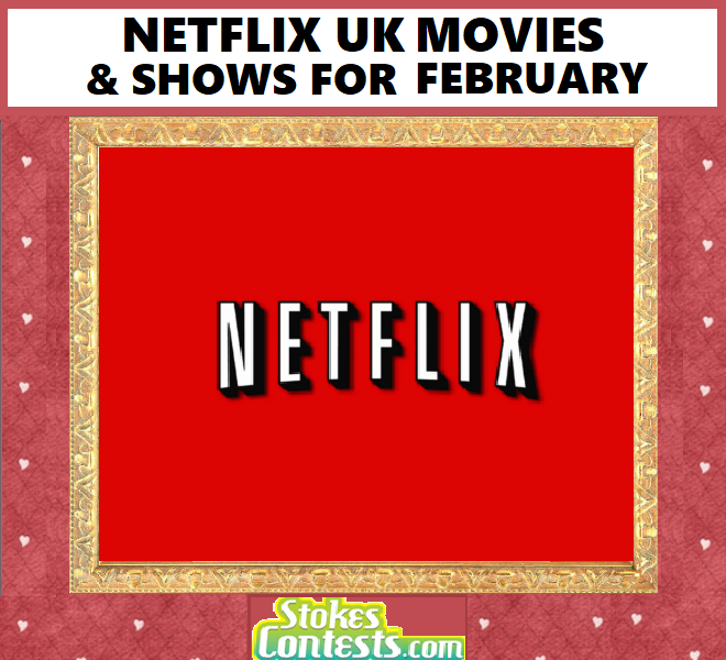 Image NETFLIX UK Movies & Shows For FEBRUARY!