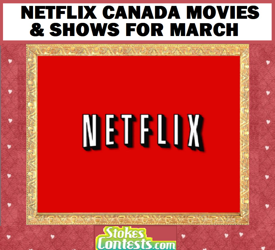 STOKES Contests Freebie Netflix Canada Movies & Shows for MARCH!