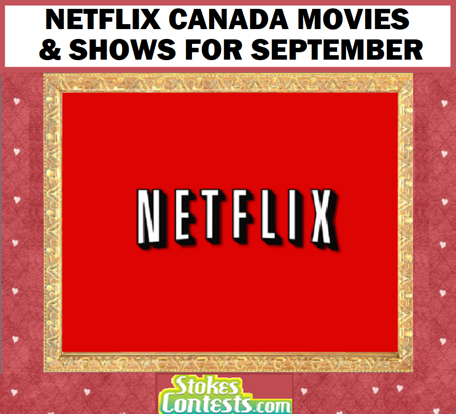 Image Netflix Canada Movies & Shows for SEPTEMBER!
