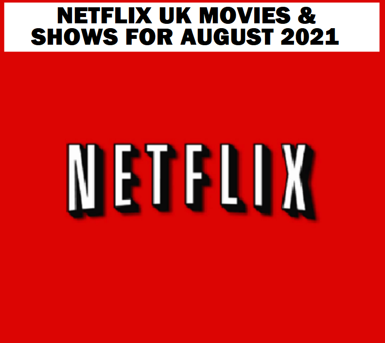 Image Netflix UK Movies & Shows for AUGUST 2021