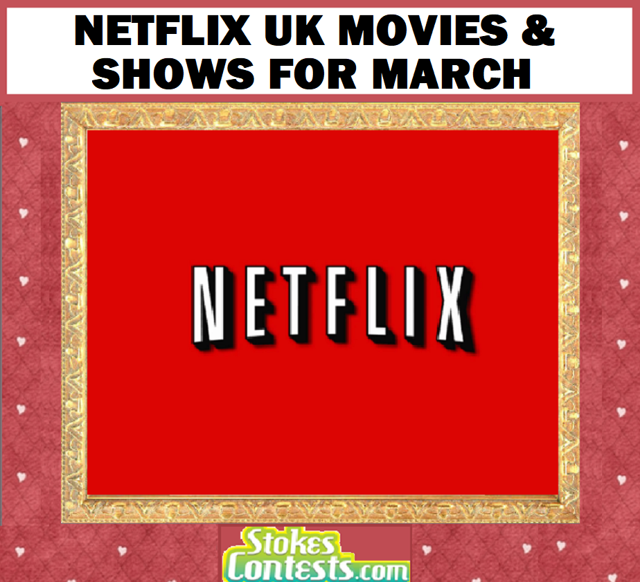 Image Netflix UK Movies & Shows for MARCH!