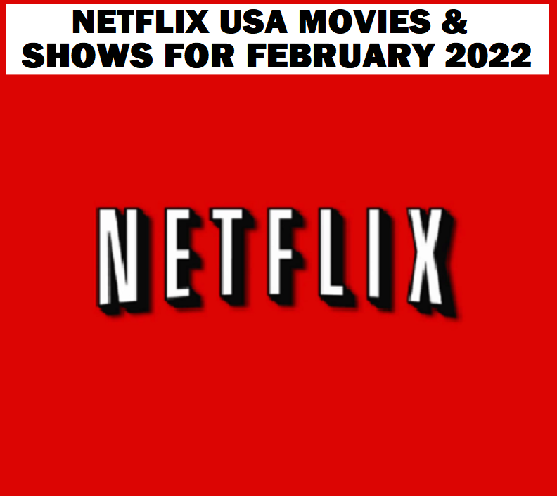 Image Netflix USA Movies & Shows for FEBRUARY 2022