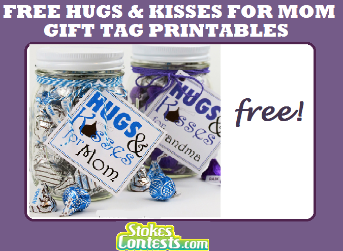 Stokes Contests Freebie Free Hug Kisses For Mom Gift Tag Printables