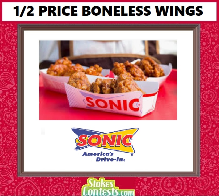 Image 1/2 Price Boneless Wings @Sonic TODAY!