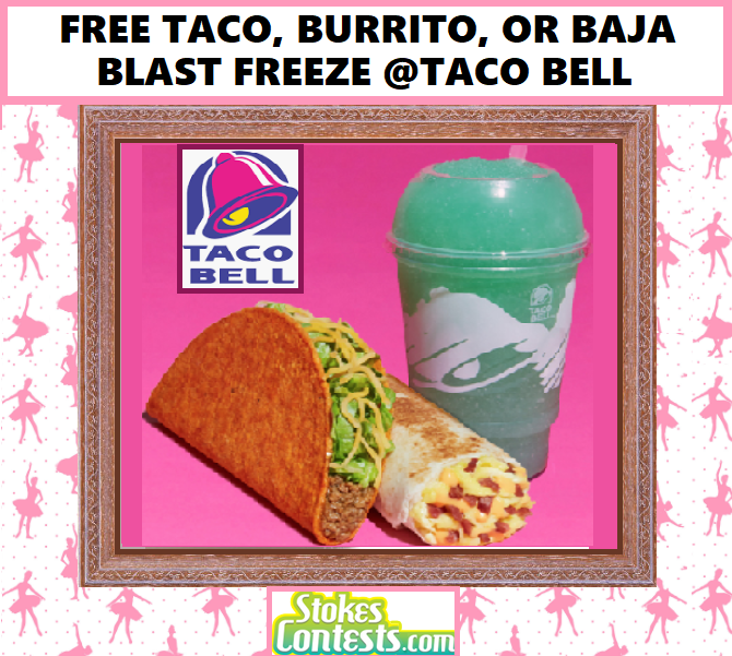 Image FREE Taco, Burrito, or Baja Blast Freeze @Taco Bell