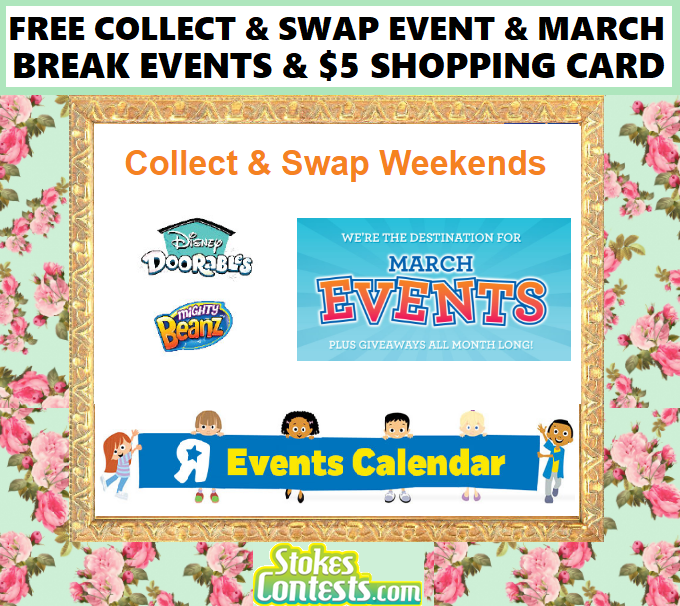 Image FREE Collect & Swap Event, March Break Events & FREE $5 Shopping Card @Toys R Us!