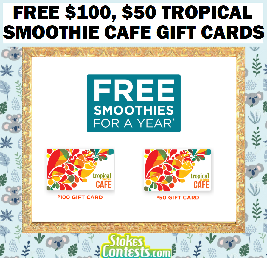 Image FREE $100, $50 Tropical Smoothie Cafe Gift Cards