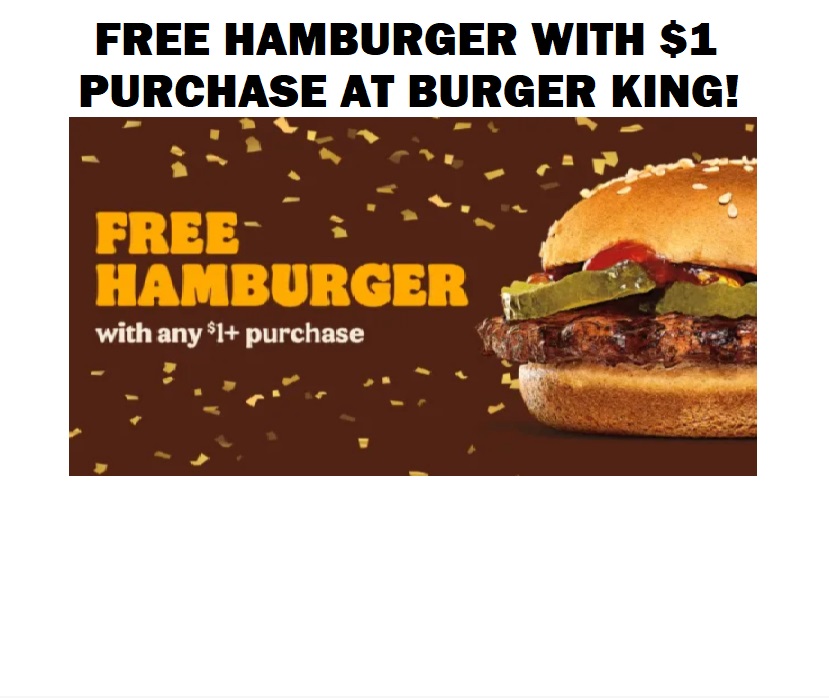 Image FREE Hamburger with $1 Purchase at Burger King 