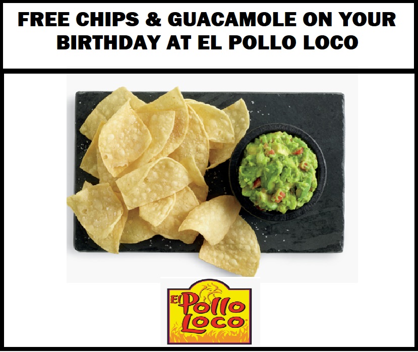 Image FREE Chips and Guacamole on Your Birthday at El Pollo Loco