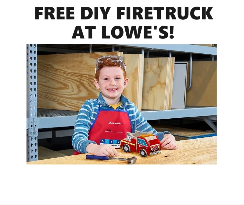 Image FREE Build A Heroic Firetruck Workshop at Lowe’s! TOMORROW!