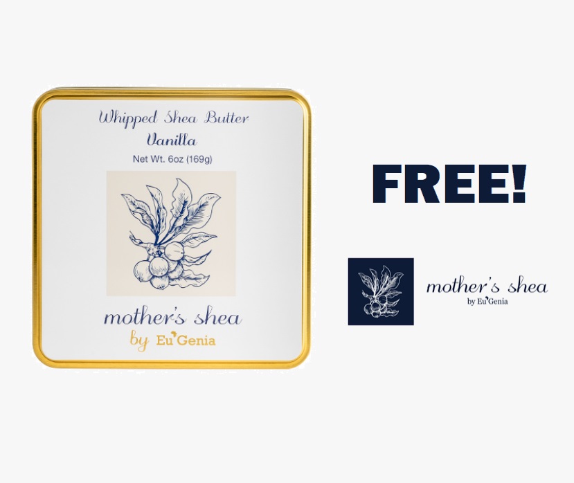 Image FREE Mother’s Shea Whipped Shea Butter, Coupons & Additional FREE Mother’s Shea Products 