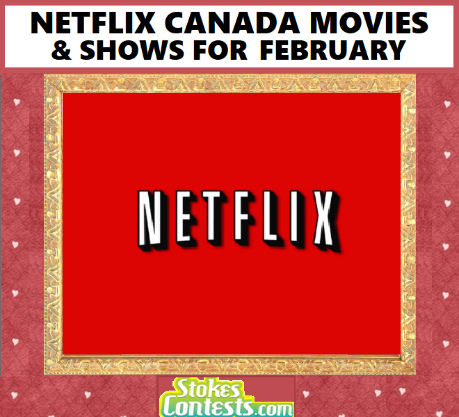 Image NETFLIX Canada Movies & Shows For FEBRUARY!