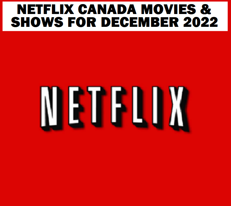 Image Netflix Canada Movies & Shows for DECEMBER 2022