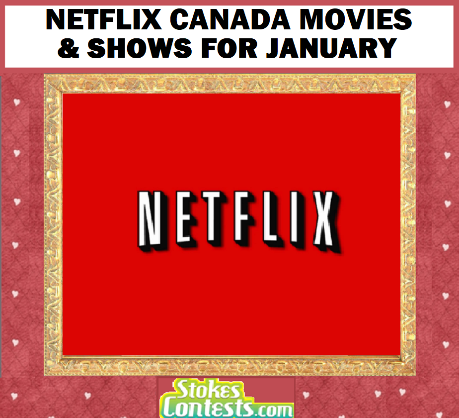 STOKES Contests Freebie Netflix Canada Movies & Shows for JANUARY!!