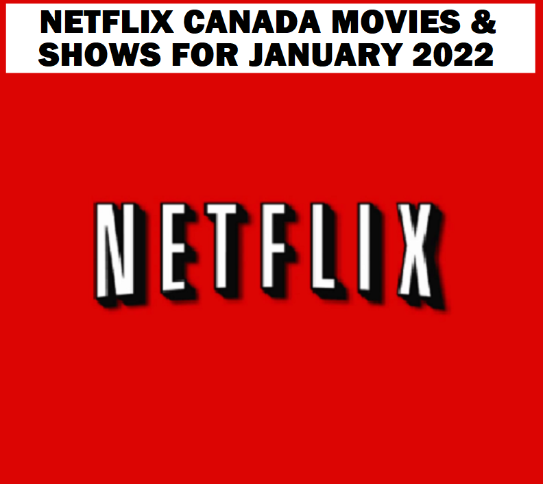 Image Netflix Canada Movies & Shows for JANUARY 2022