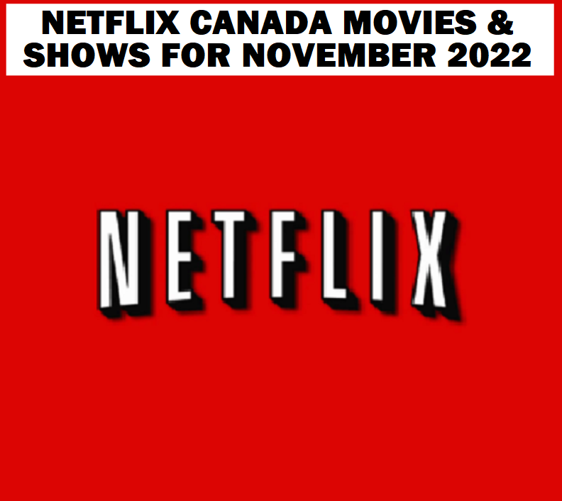 Image Netflix Canada Movies & Shows for NOVEMBER 2022