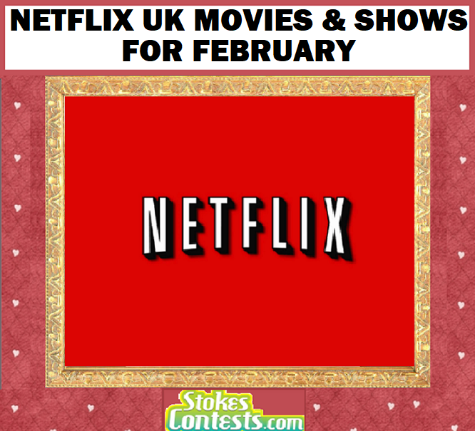 Image Netflix UK Movies & Shows for FEBRUARY!!