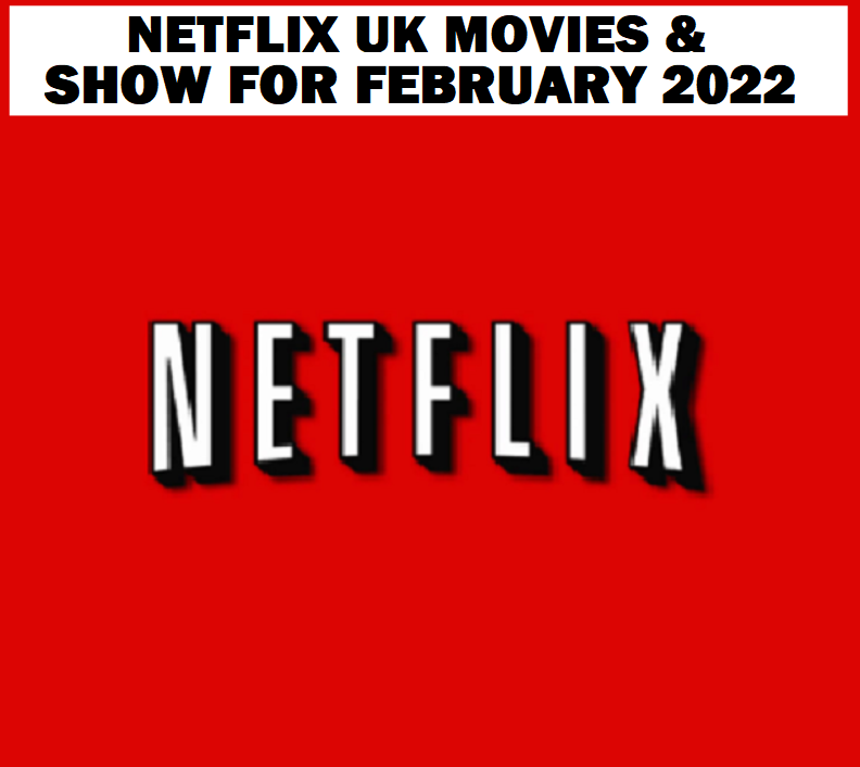 Image Netflix UK Movies & Shows for FEBRUARY 2022