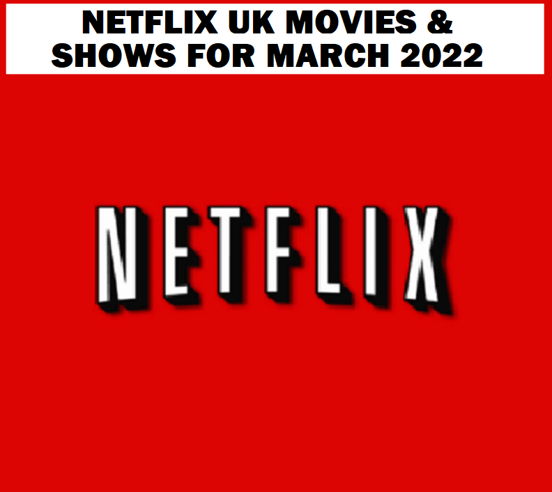 Image Netflix UK Movies & Shows for MARCH 2022