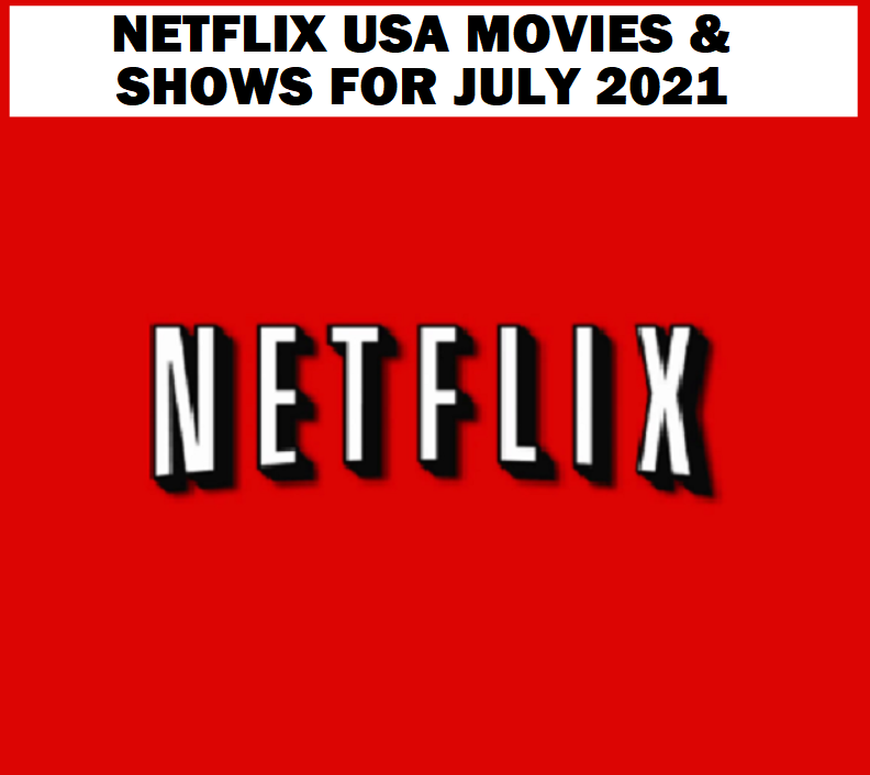 Image Netflix USA Movies & Shows for JULY 2021