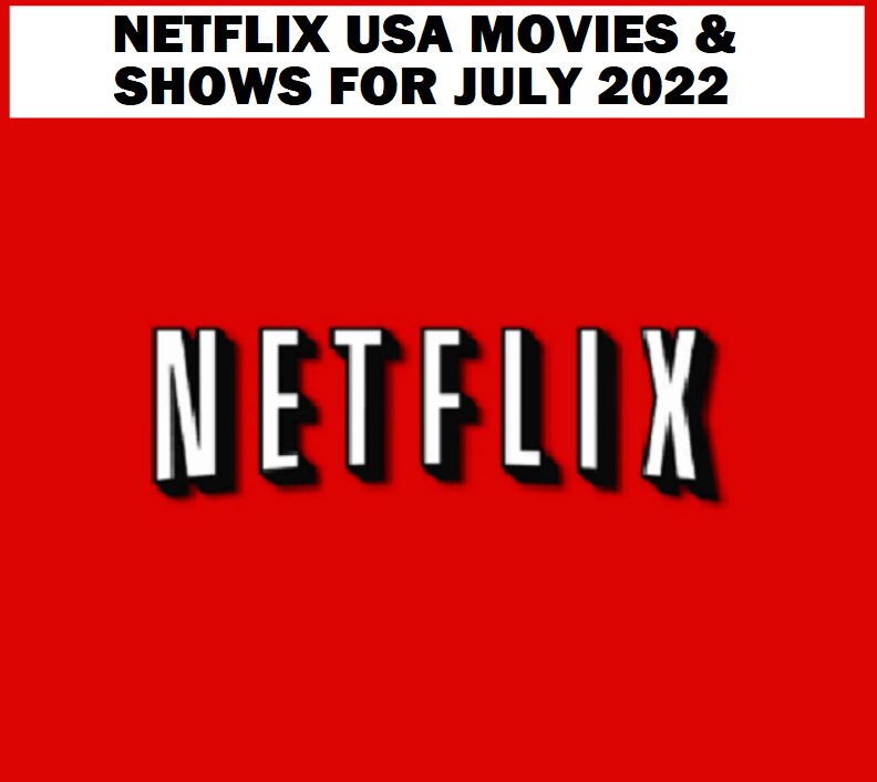 Image Netflix USA Movies & Shows for JULY 2022