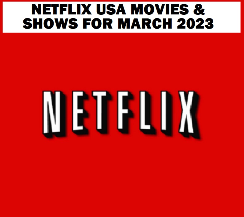 Image Netflix USA Movies & Shows for MARCH 2023