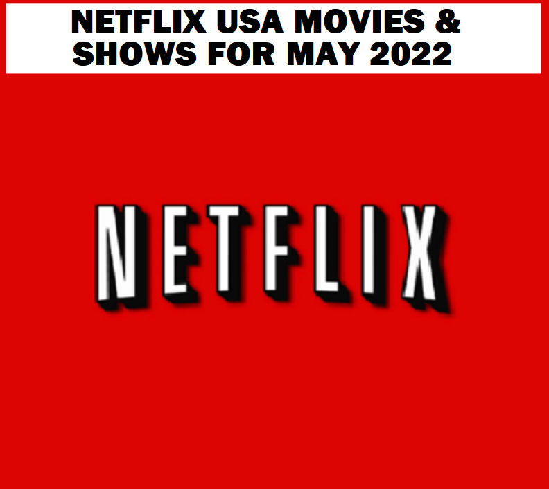 Image Netflix USA Movies & Shows for MAY 2022