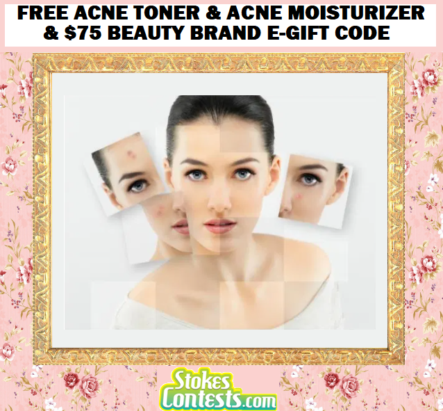 Image FREE Acne Toner & Acne Moisturizer OR An Acne Cleanser & Acne Moisturize & A $75 Beauty Brand E-Gift Code