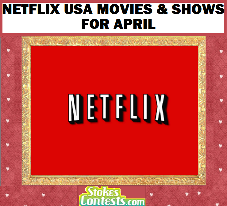 Image Netflix USA Movies & Shows for APRIL!!